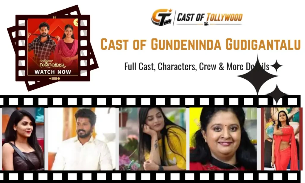 Cast of Gundeninda Gudigantalu